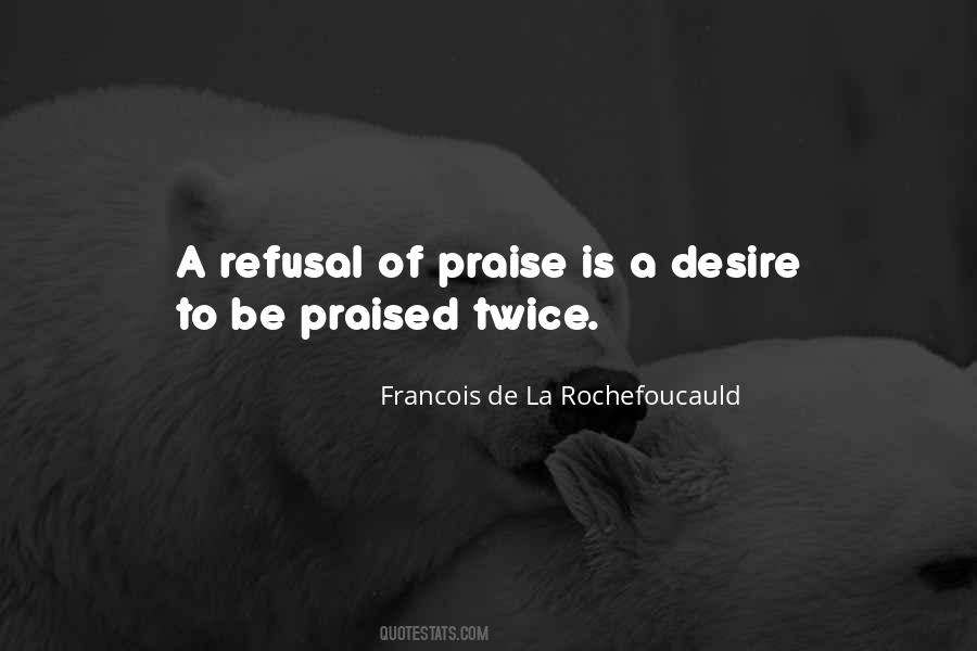 Praise Is Quotes #1050270