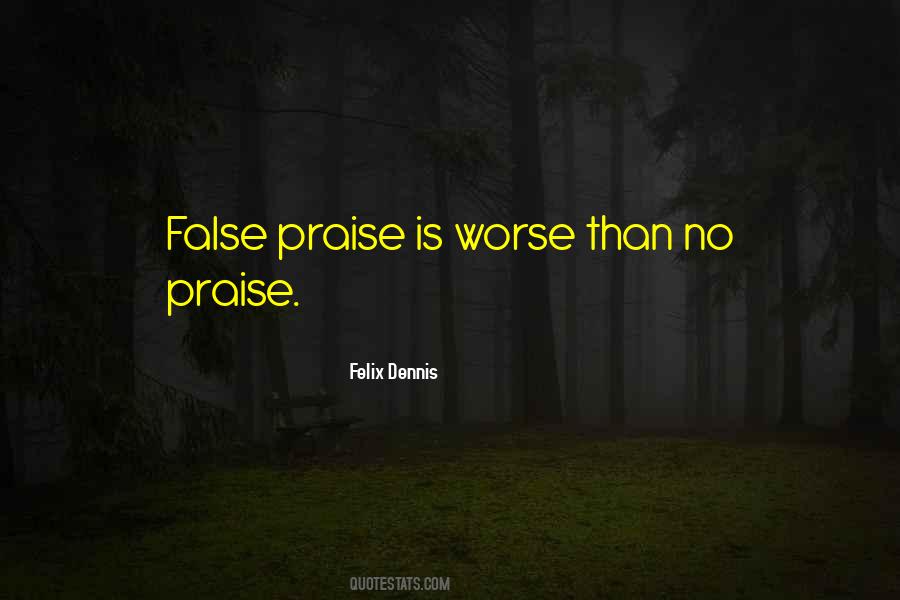 Praise Is Quotes #1392735