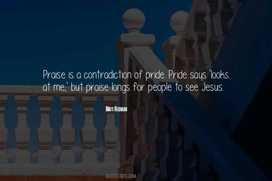 Praise Is Quotes #1771058