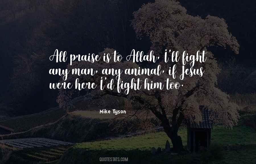 Praise Is Quotes #1780302