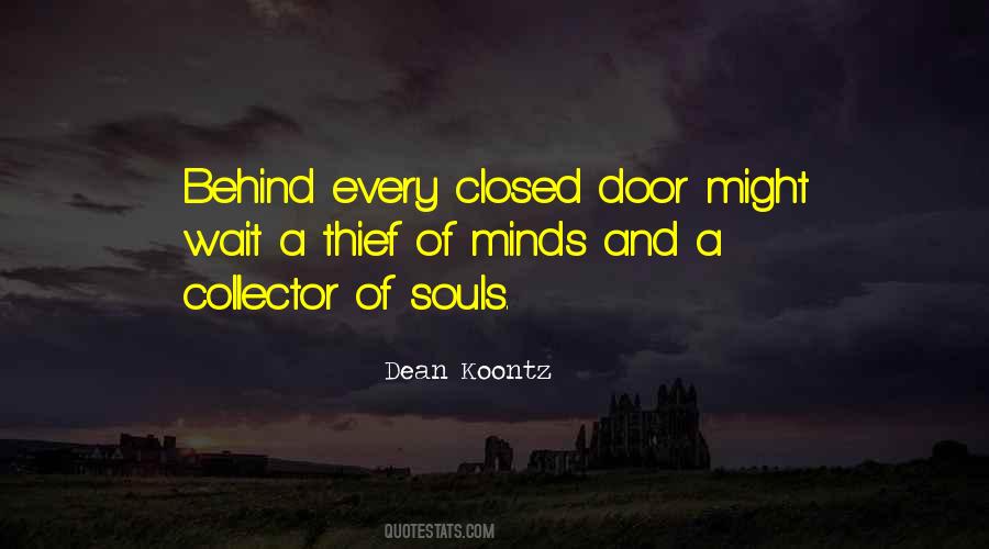 Behind Every Closed Door Quotes #1368368