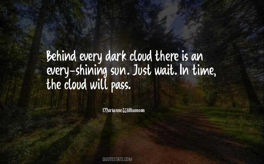 Behind Every Cloud Quotes #323350