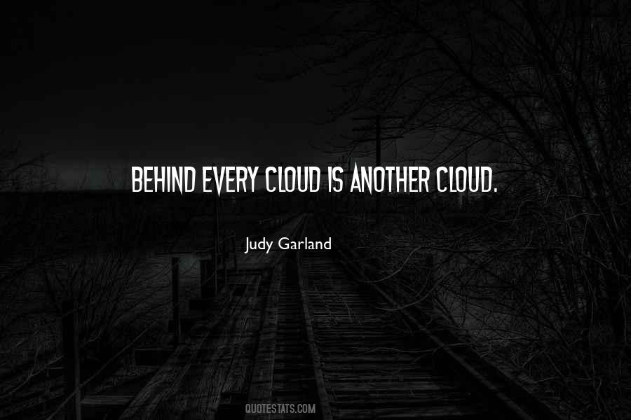 Behind Every Cloud Quotes #539902