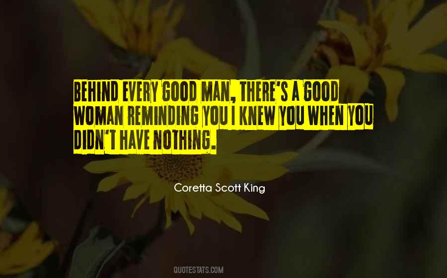 Behind Every Good Man Quotes #1132267