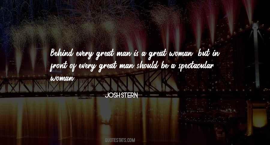 Behind Every Great Man Is A Woman Quotes #1353625