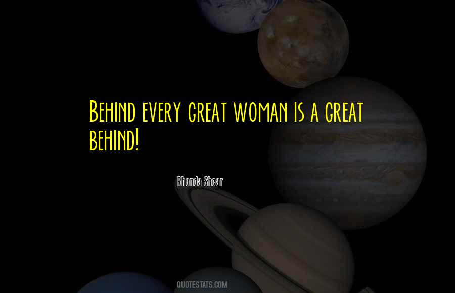 Behind Every Great Man Is A Woman Quotes #343778