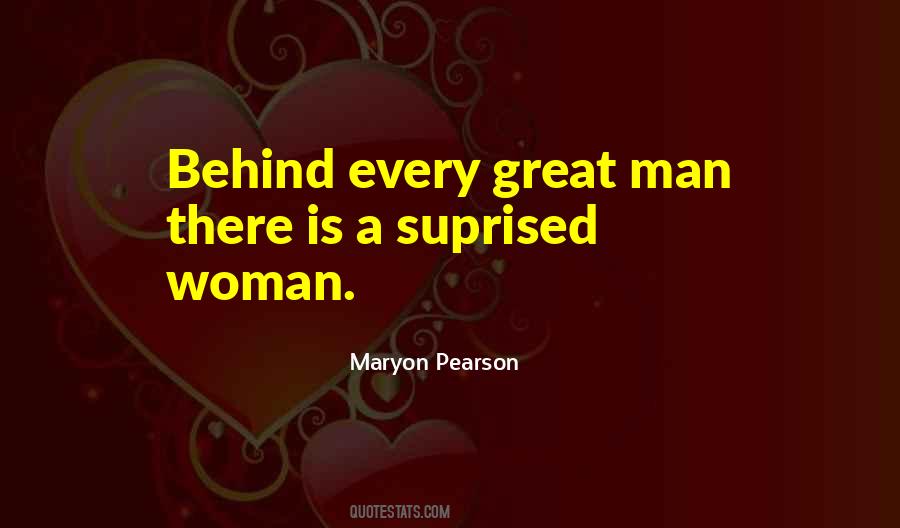 Behind Every Great Woman Quotes #855268