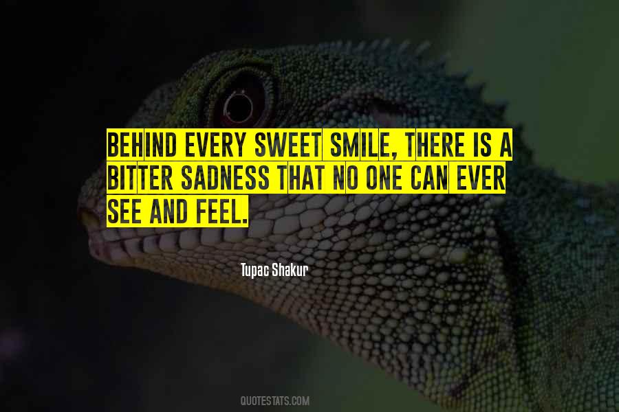 Behind Every Sweet Smile Quotes #861656