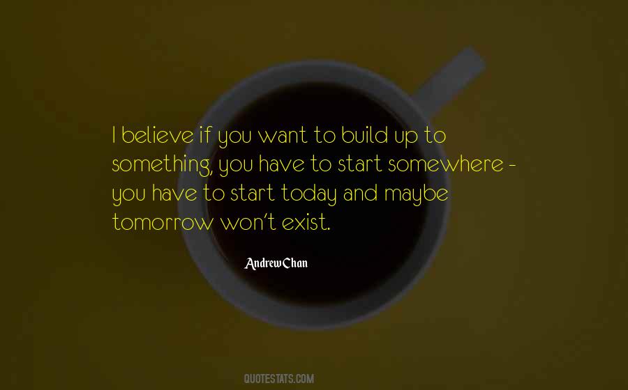 Have To Start Somewhere Quotes #681912