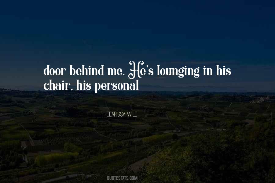 Behind The Chair Quotes #1132645