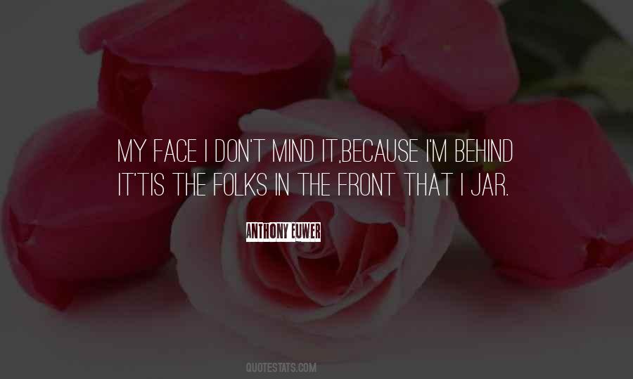 Behind The Face Quotes #79890