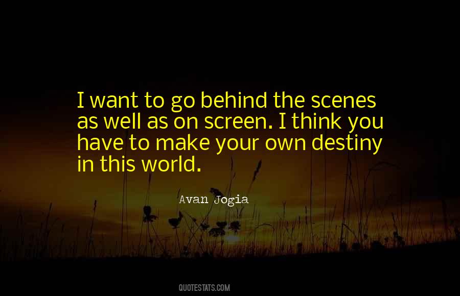 Behind The Screen Quotes #1487809
