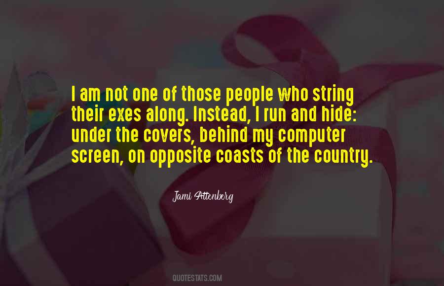 Behind The Screen Quotes #1627977
