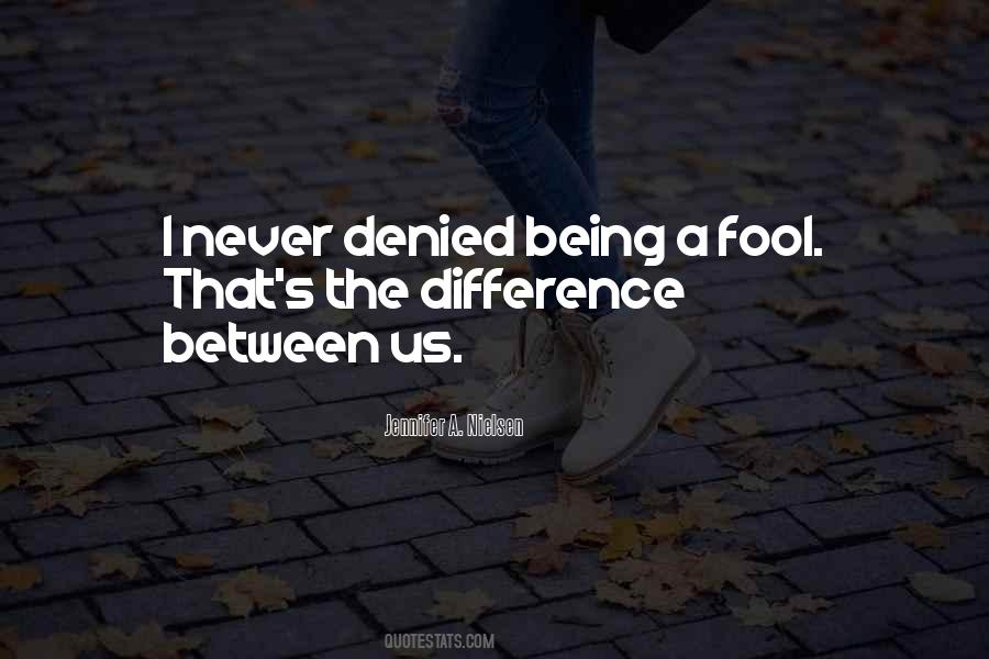 Being A Fool Quotes #189379