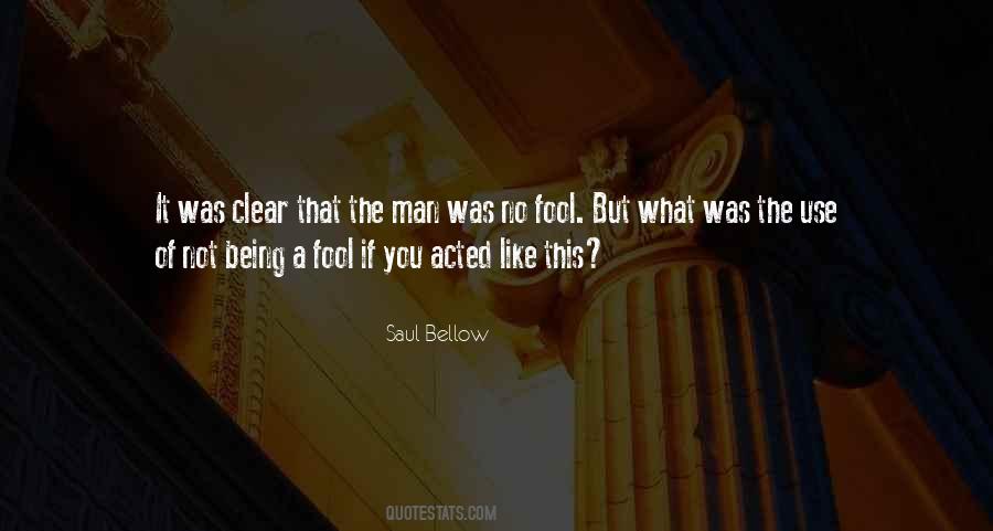 Being A Fool Quotes #977953