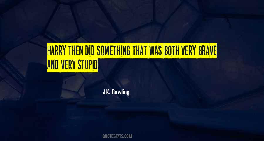 Very Stupid Quotes #1522943