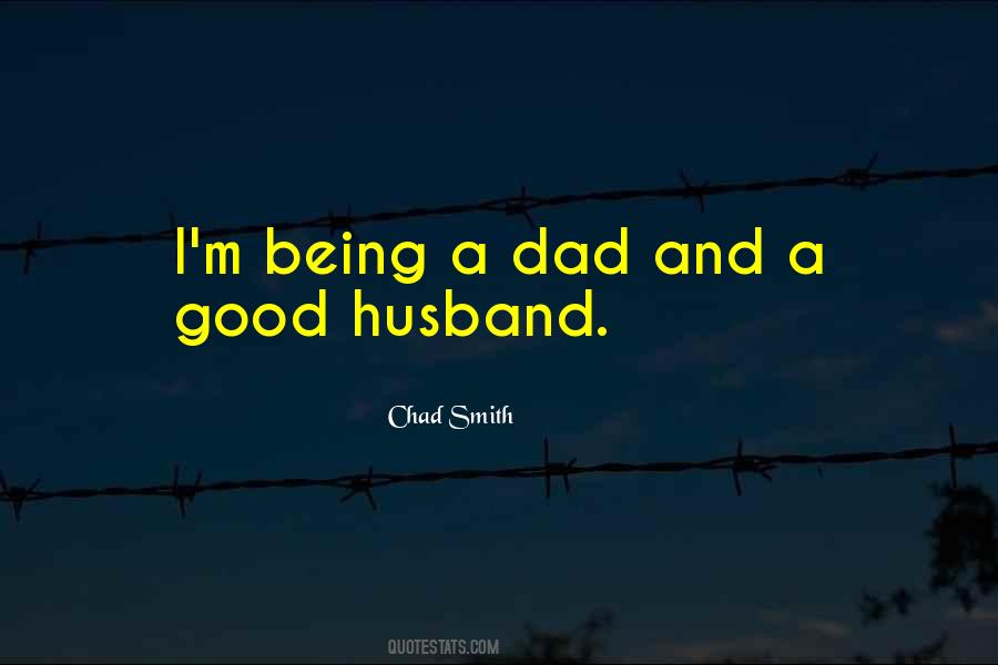 Being A Good Dad Quotes #463812