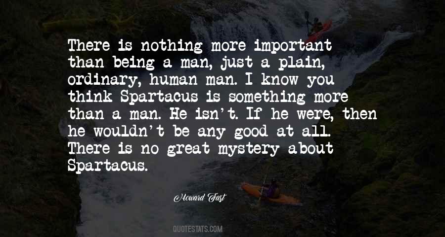 Being A Great Man Quotes #1744350