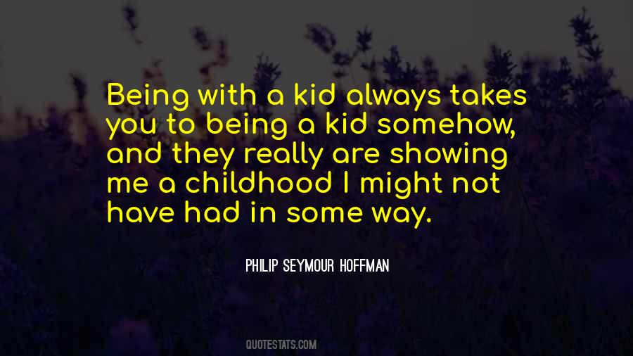 Being A Kid Quotes #1051219