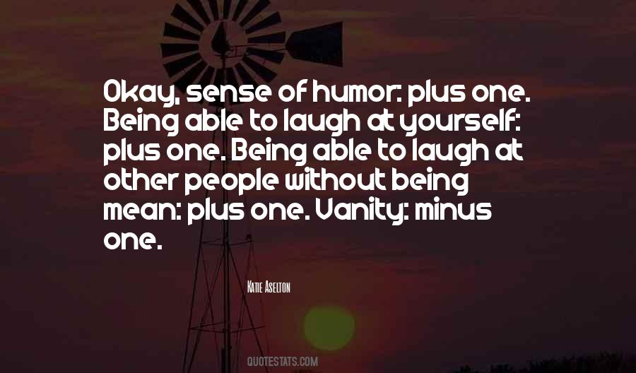 Being Able To Laugh Quotes #392651
