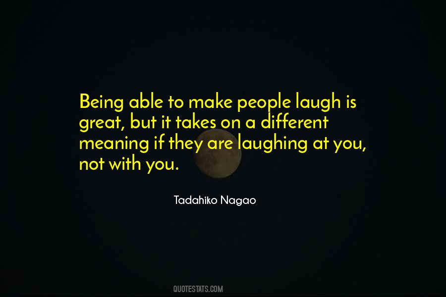 Being Able To Laugh Quotes #519028
