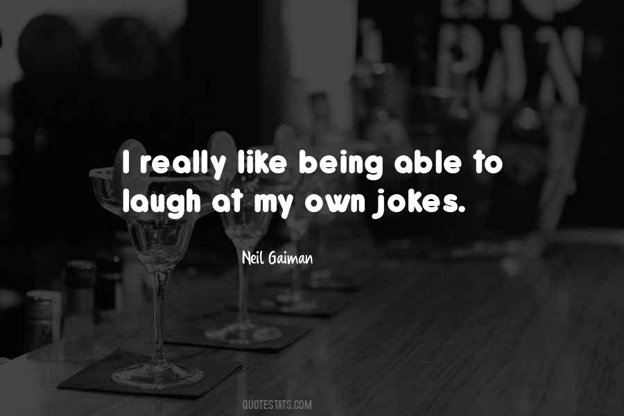 Being Able To Laugh Quotes #641995