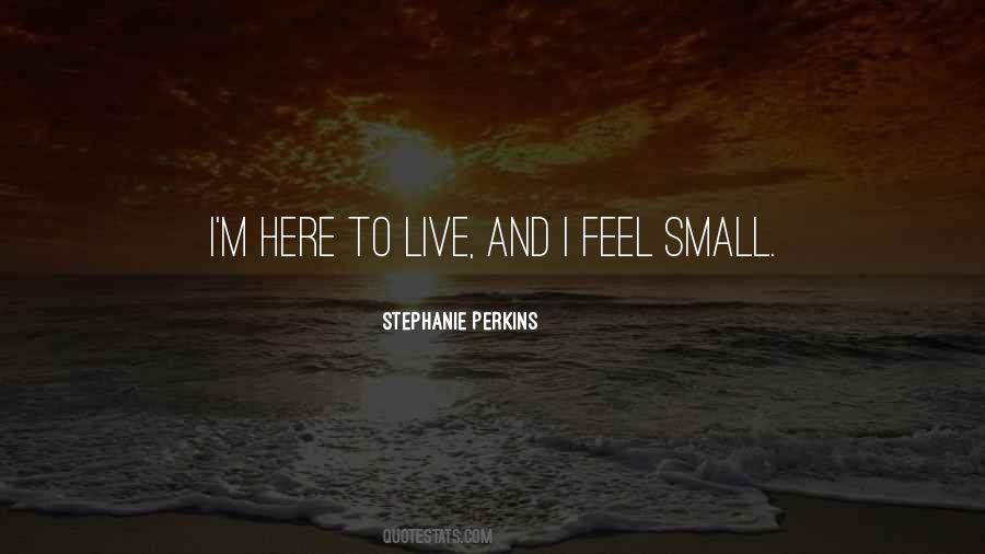 Feel Small Quotes #509562