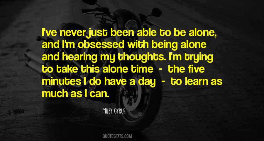 Being Alone All The Time Quotes #346719