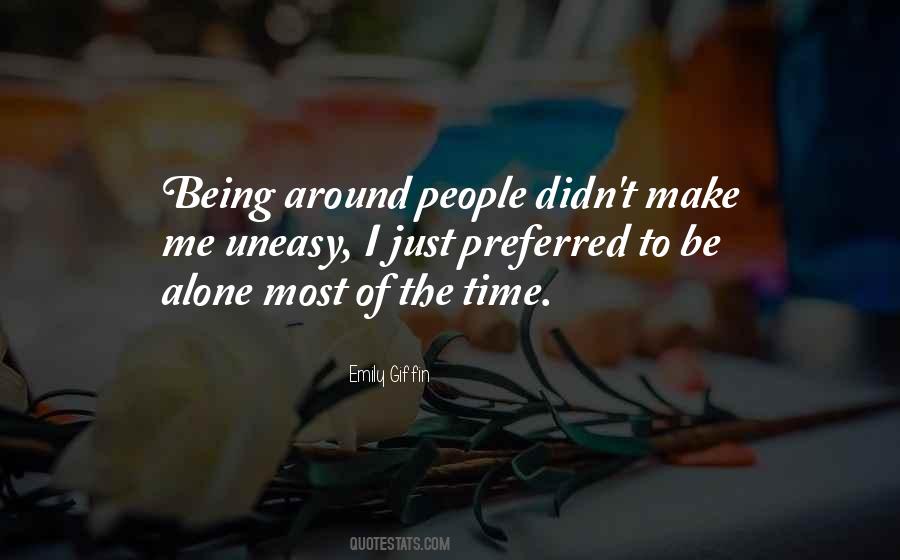 Being Alone All The Time Quotes #663584