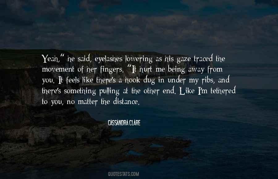 Being Away From You Quotes #1858603