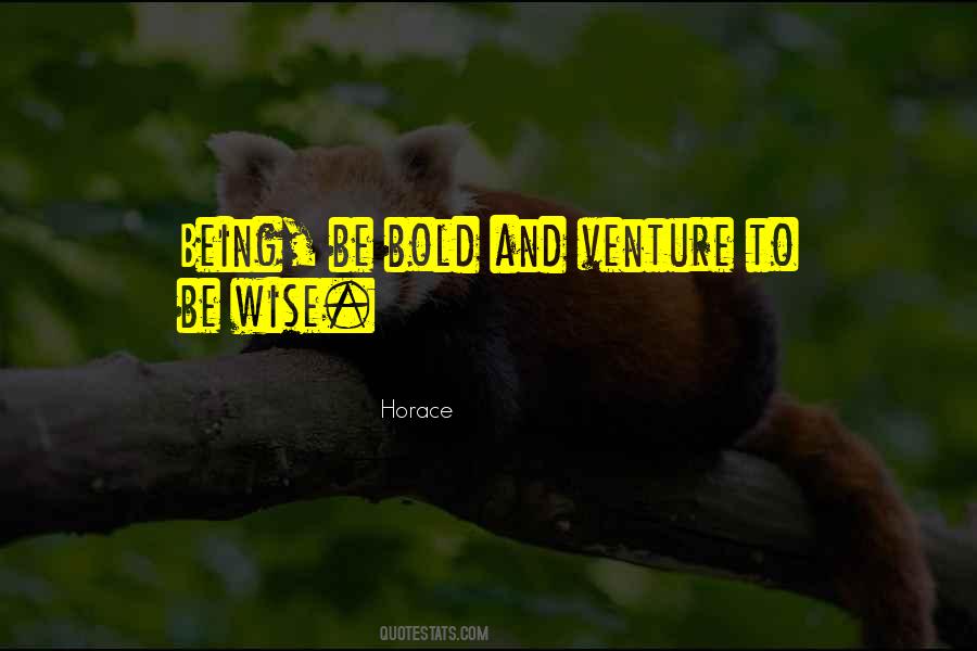 Being Bold Quotes #307403