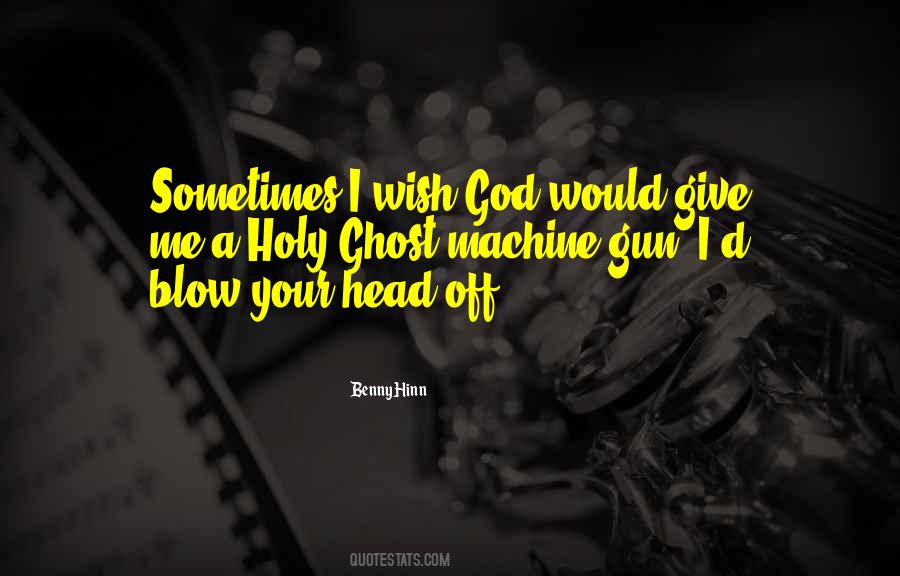 Gun Machine Quotes #1288649