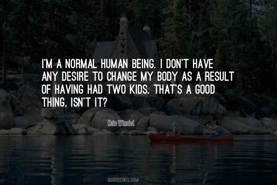Being Good Human Quotes #713868