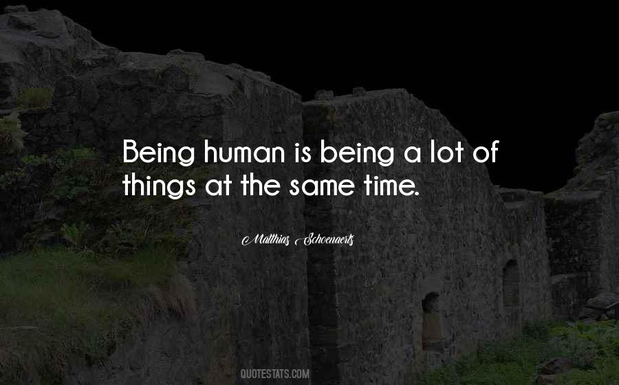 Being Human Quotes #1007668