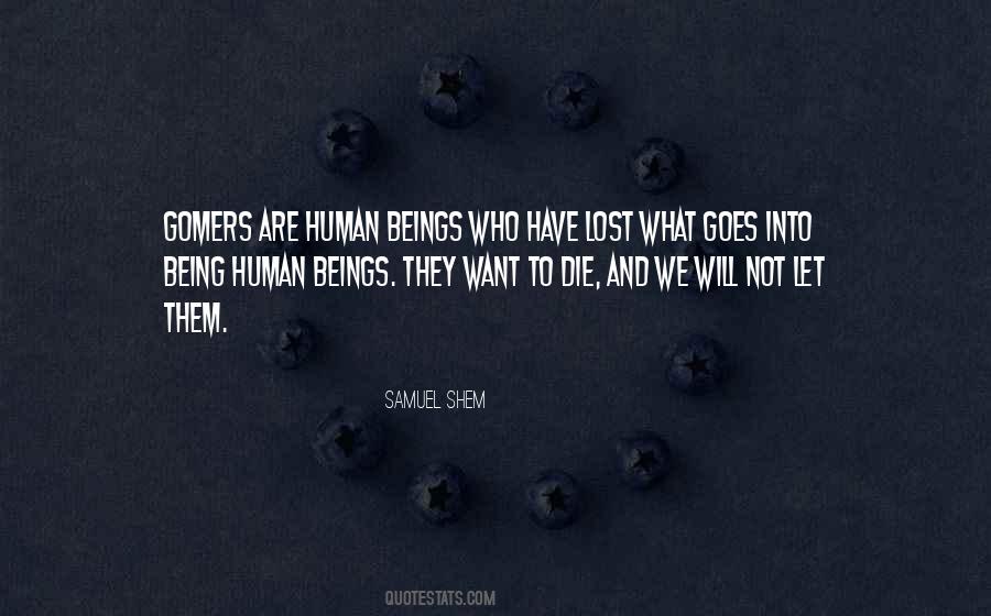 Being Human Quotes #1091626