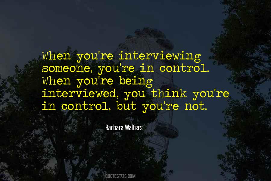 Being Interviewed Quotes #1502265