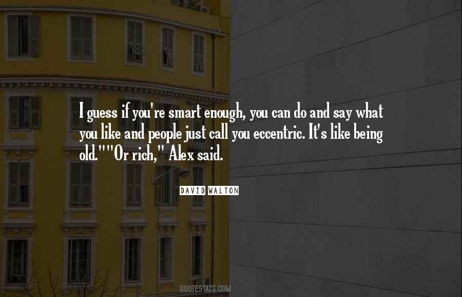 Being Smart Is Not Enough Quotes #1256664