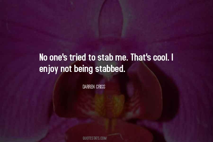 Being Stabbed Quotes #1652979