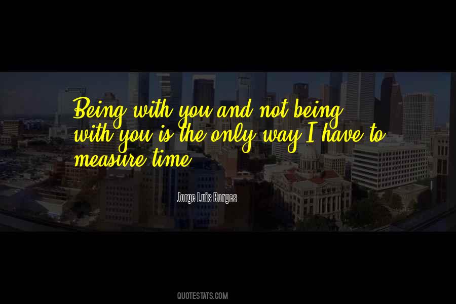 Being With You Is Quotes #625538