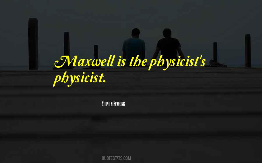 Quotes About Maxwell #433030