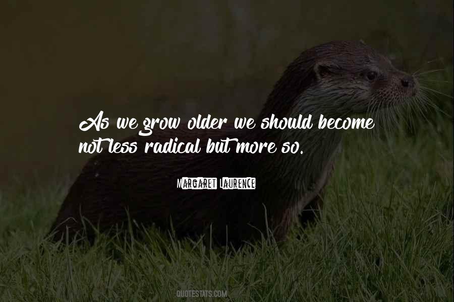 More We Grow Quotes #69103