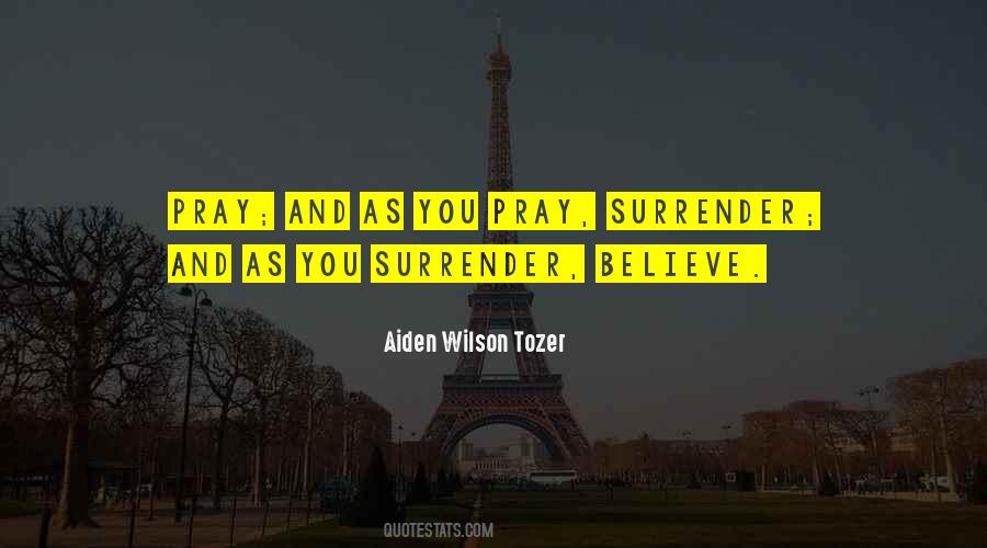 Believe And Pray Quotes #895944