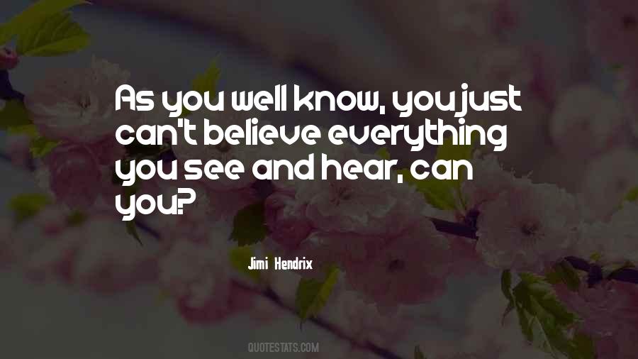 Believe Everything You Hear Quotes #1564556