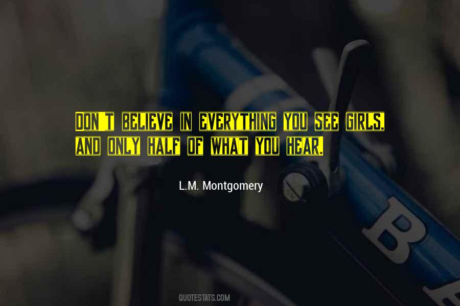 Believe Everything You Hear Quotes #1591559