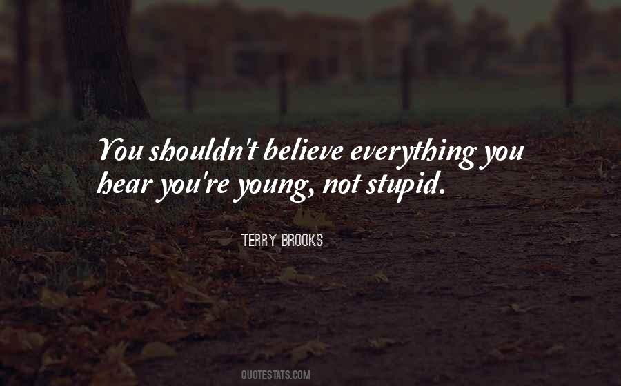 Believe Everything You Hear Quotes #1685572