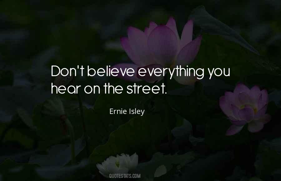 Believe Everything You Hear Quotes #1822266