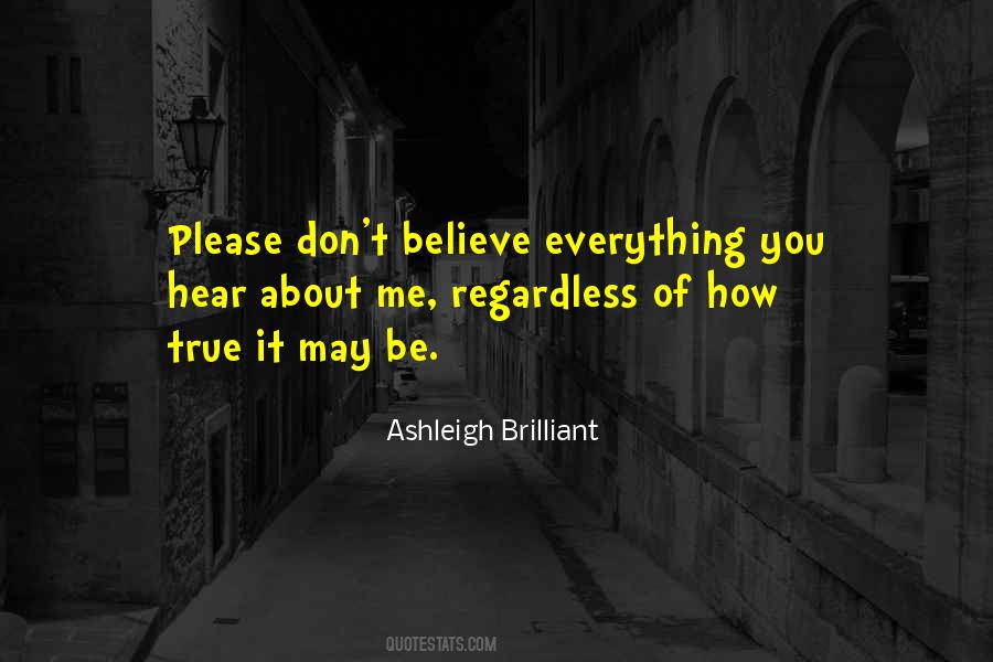 Believe Everything You Hear Quotes #595837