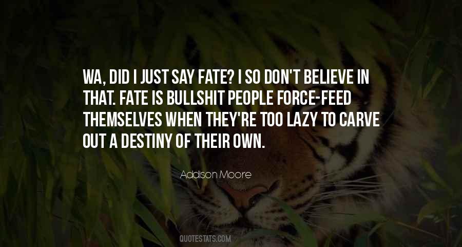 Believe In Destiny Quotes #1463781