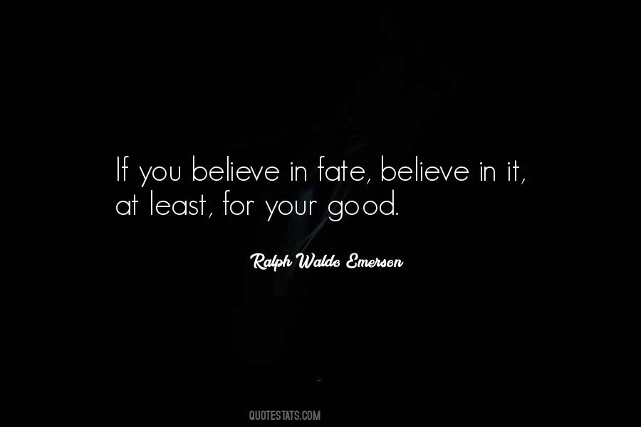 Believe In Fate Quotes #1260533