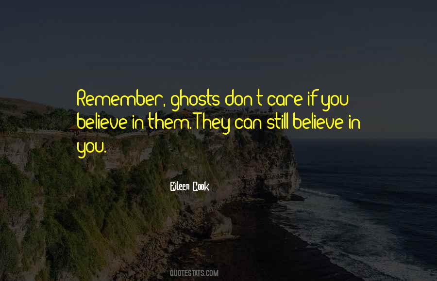 Believe In Ghosts Quotes #1066287